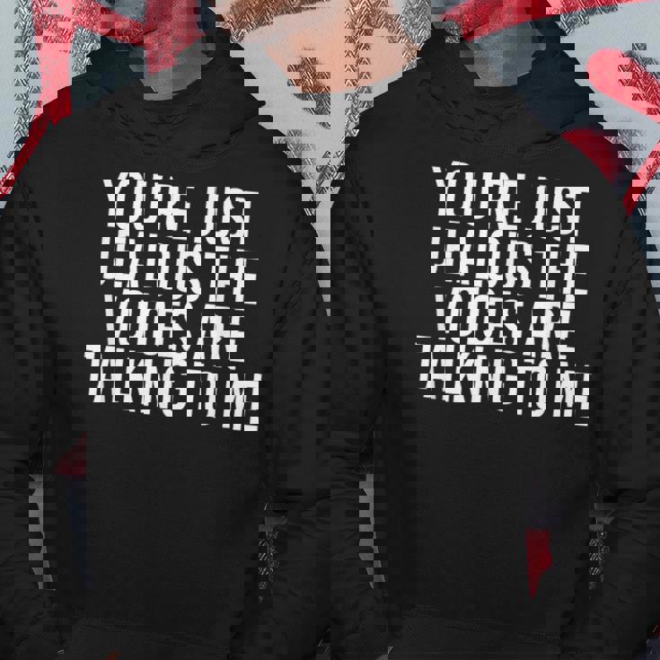 Jealous The Voices Are Talking To Me Idea Hoodie Unique Gifts Jealous The Voices Are Talking To Me Idea Hoodie Unique Gifts