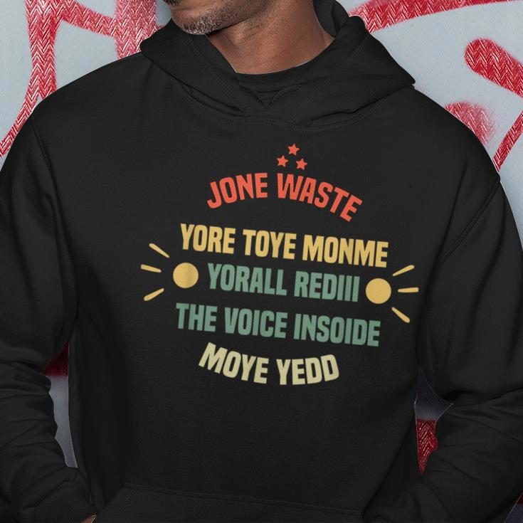 Jone Waste Yore Toye Monme Yorall Rediii Meme Saying Quote Hoodie Unique Gifts