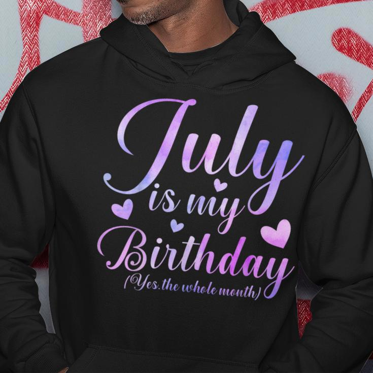 July Is My Birthday Yes The Whole Month Hoodie Funny Gifts
