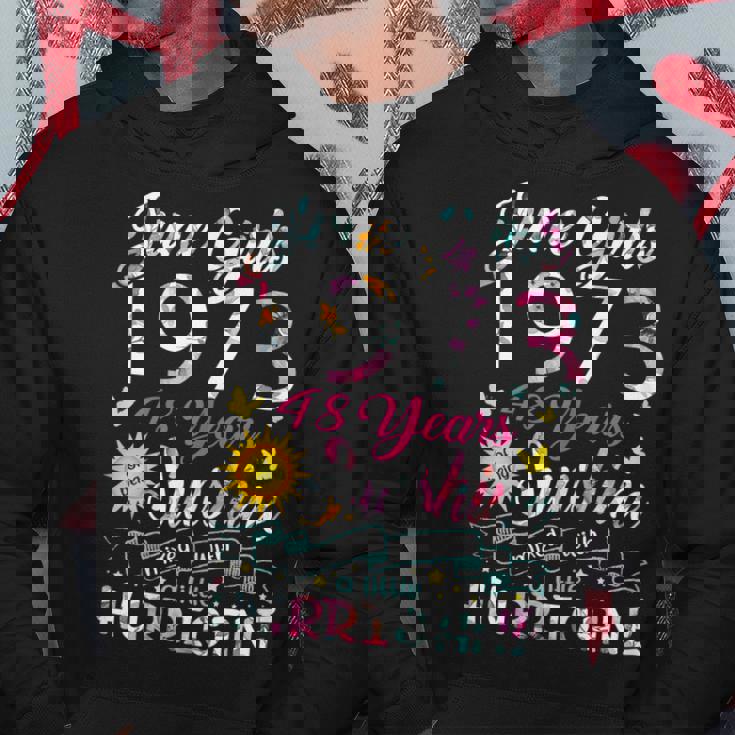 June Girls 1973 Birthday 48 Years Old Awesome Since 1973 Hoodie Unique Gifts