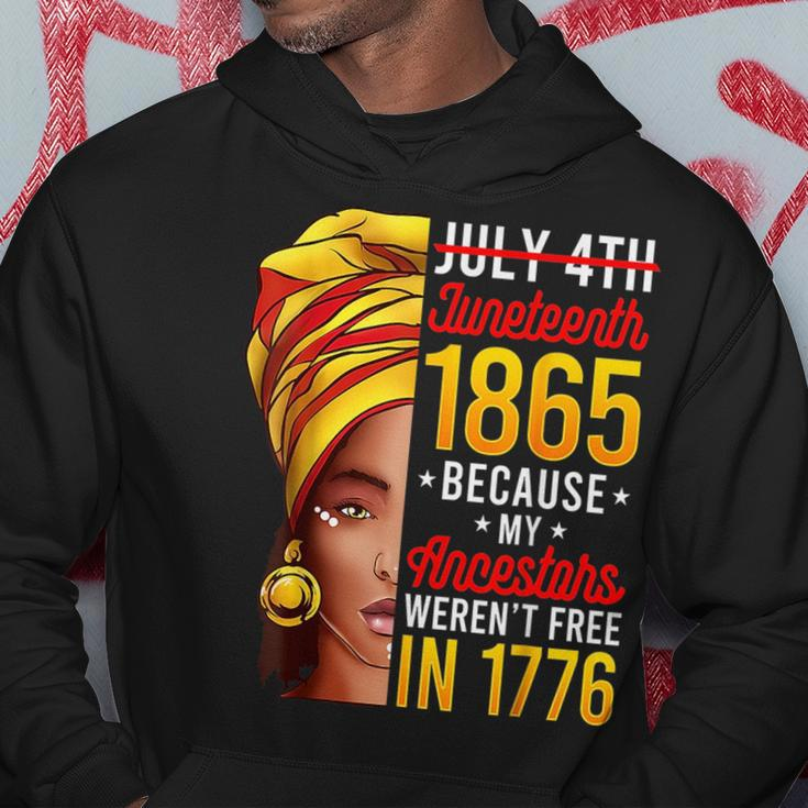Junenth 1865 Because My Ancestors Werent Free In 1776 1776 Funny Gifts Hoodie Unique Gifts