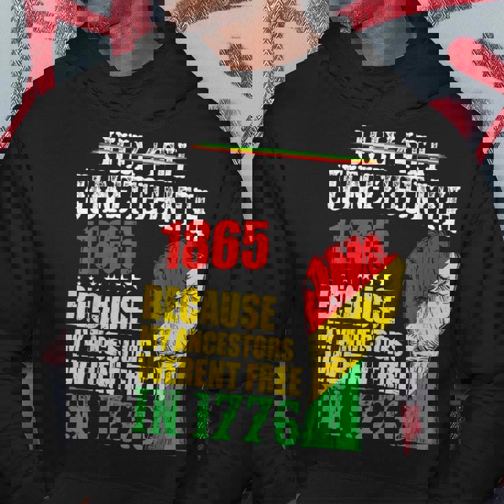 Junenth 1865 July 4Th Because My Ancestors Werent Free Hoodie Unique Gifts