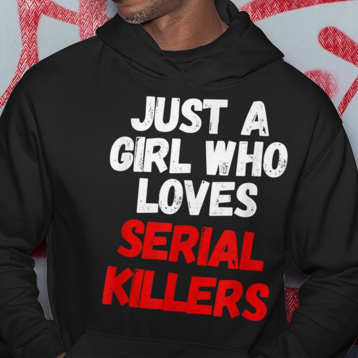 Just A Girl Who Loves Serial Killers Horror Movie Lover Just Hoodie Unique Gifts