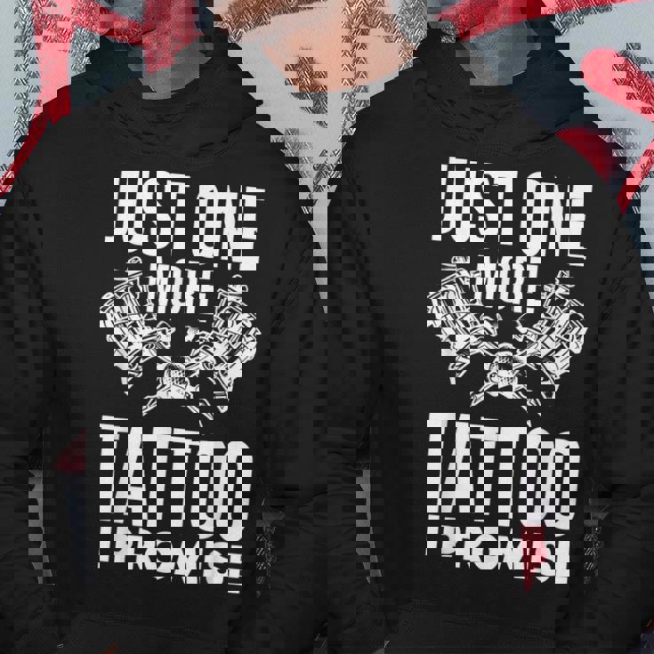 Just One More Tattoo I Promise | Funny Ink Hoodie Personalized Gifts