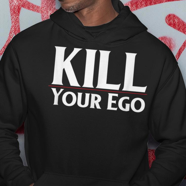 Kill Your Ego Hoodie Unique Gifts