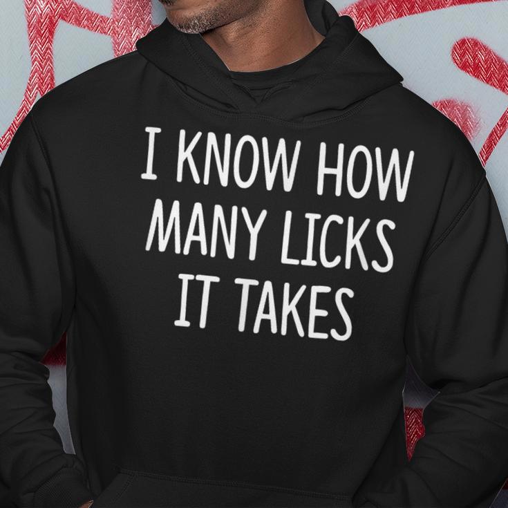 I Know How Many Licks It Takes Hoodie Unique Gifts