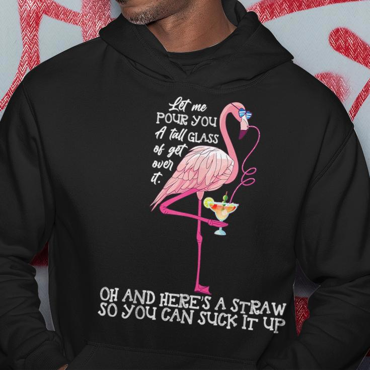Let Me Pour You A Tall Glass Of Get Over - Funny Hoodie Unique Gifts