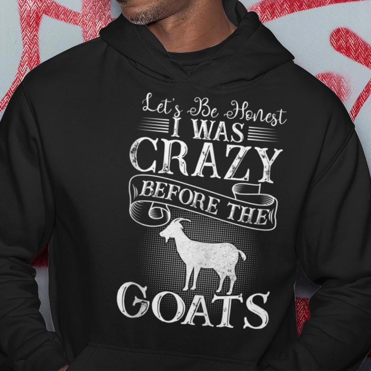 Lets Be Honest I Was Crazy Before The Goats Awesome Gift Awesome Gifts Hoodie Unique Gifts