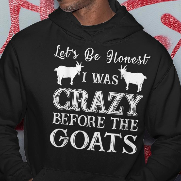 Lets Be Honest I Was Crazy Before The Goats Awesome Hoodie Unique Gifts