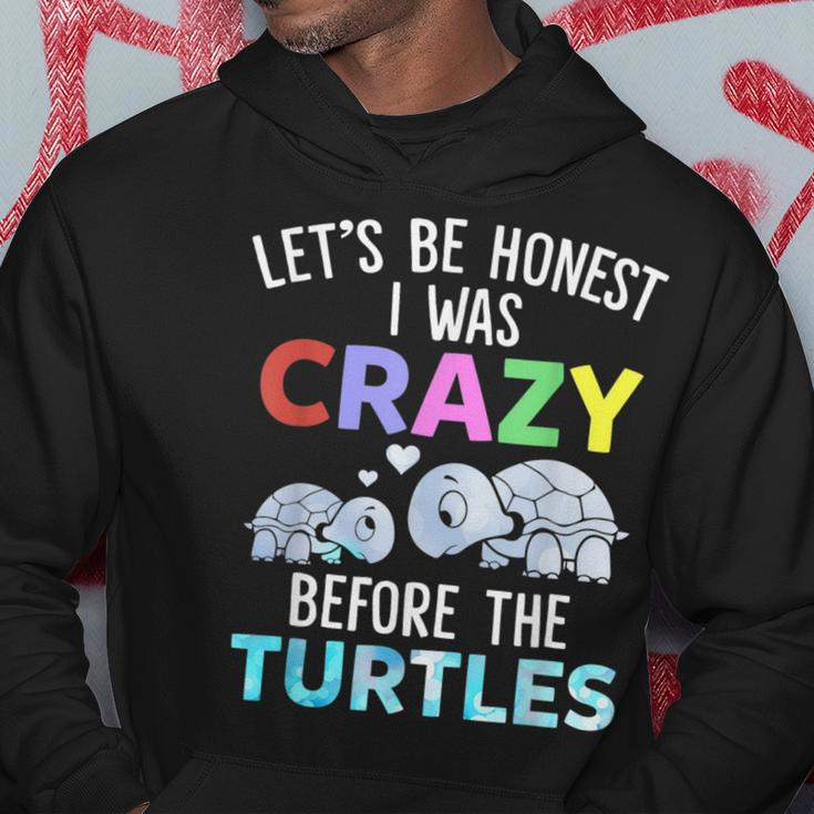 Lets Be Honest I Was Crazy Before The Turtles Funny Saying Gifts For Turtles Lovers Funny Gifts Hoodie Unique Gifts