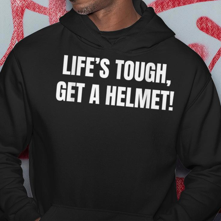 Life's Tough Get A Helmet Life Is Tough Inspirational Quote Hoodie Unique Gifts