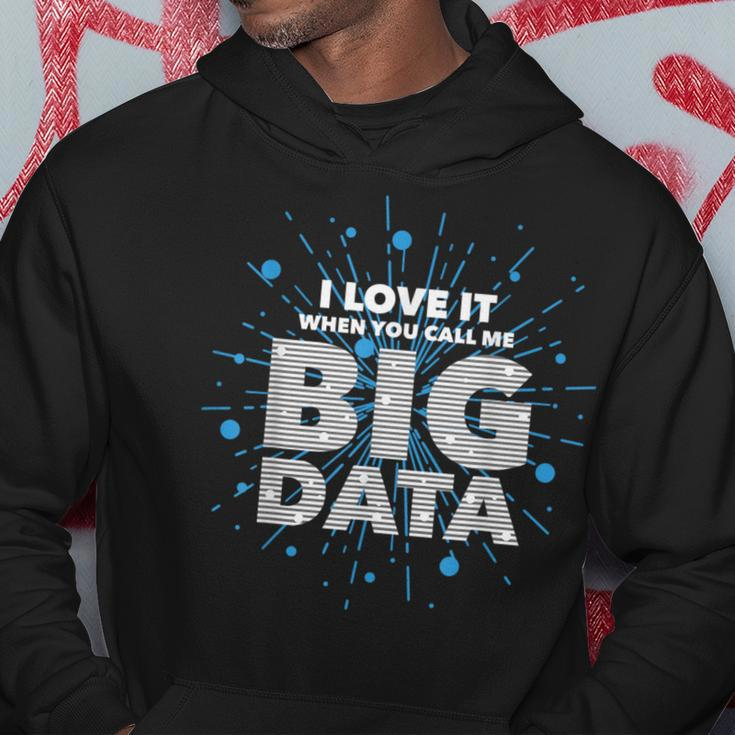 I Love It When You Call Me Big Data Data Engineering Hoodie Unique Gifts