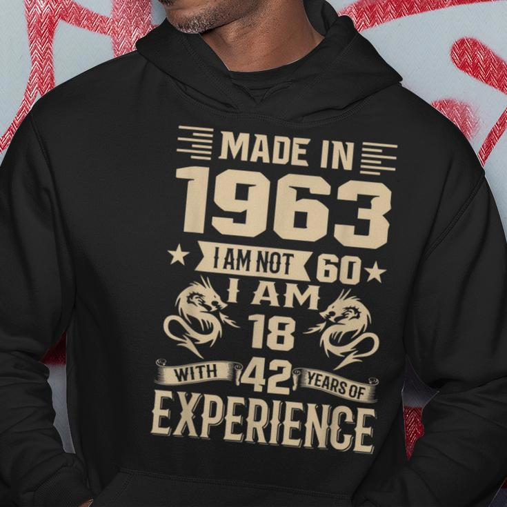 Made In 1963 I Am Not 60 I Am 18 With 42 Years Of Experience Hoodie Funny Gifts