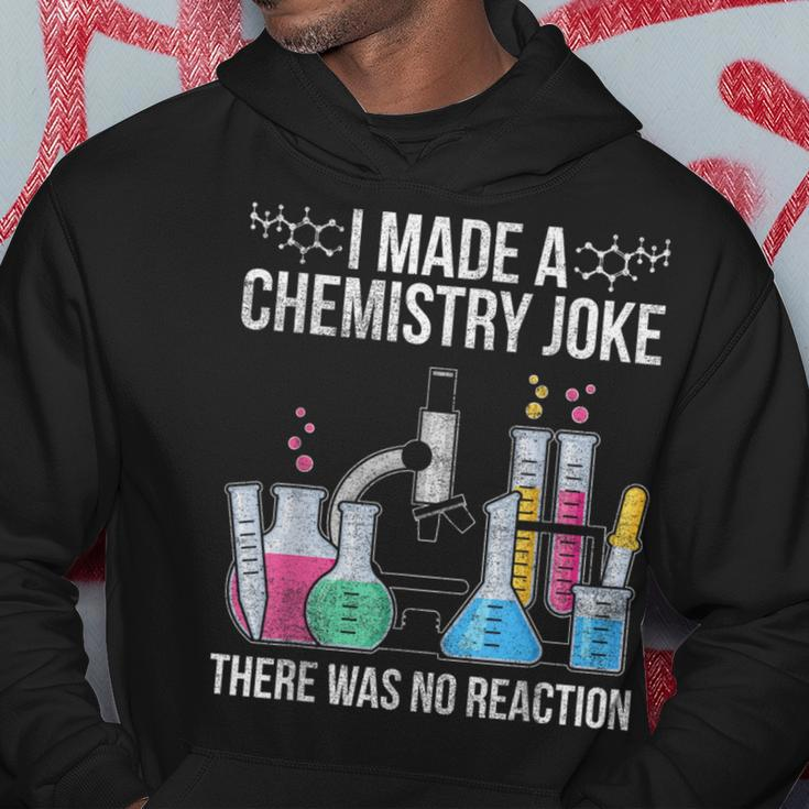 I Made A Chemistry Joke There Was No Reaction Chemistry Hoodie Unique Gifts