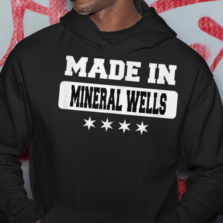 Made In Mineral Wells Hoodie Unique Gifts