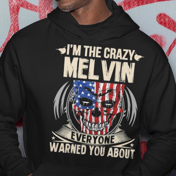 Melvin Name Gift Im The Crazy Melvin Hoodie Funny Gifts