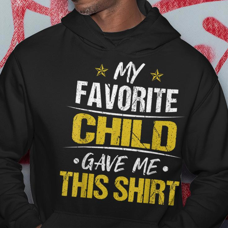 My Favorite Child Gave Me This Fathers Day Hoodie Unique Gifts