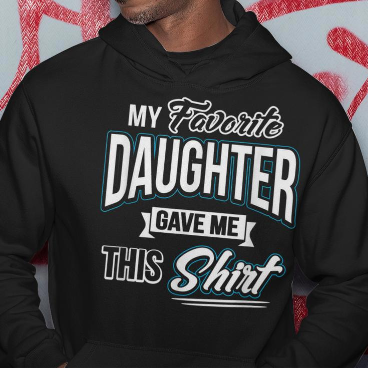 My Favorite Daughter Gave Me This Fathers Day Gift Hoodie Unique Gifts