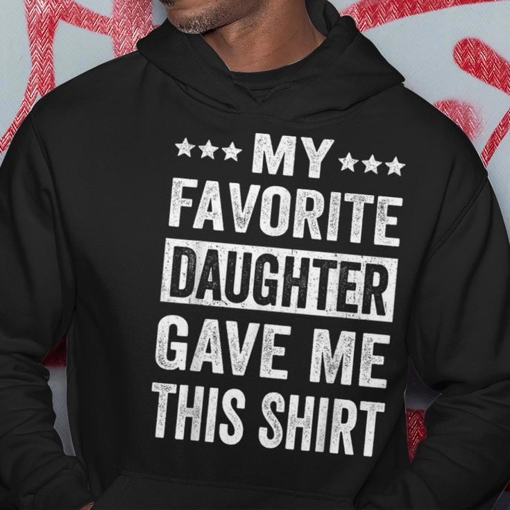 My Favorite Daughter Gave Me This Funny Fathers Day Hoodie Unique Gifts