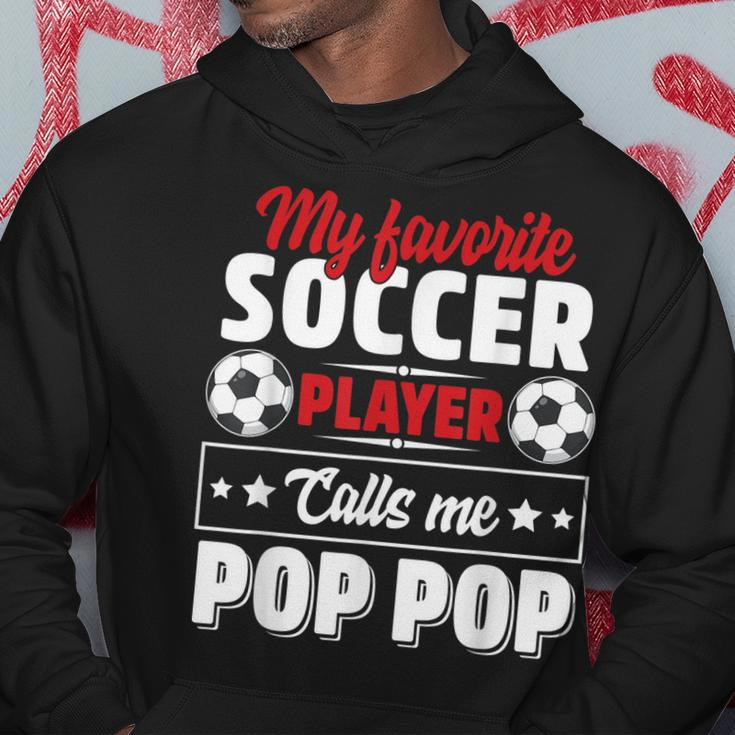 My Favorite Soccer Player Calls Me Pop Pop Fathers Day Cute Hoodie Unique Gifts