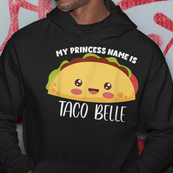My Princess Name Is Taco Belle Funny Foodie Taco Hoodie Unique Gifts