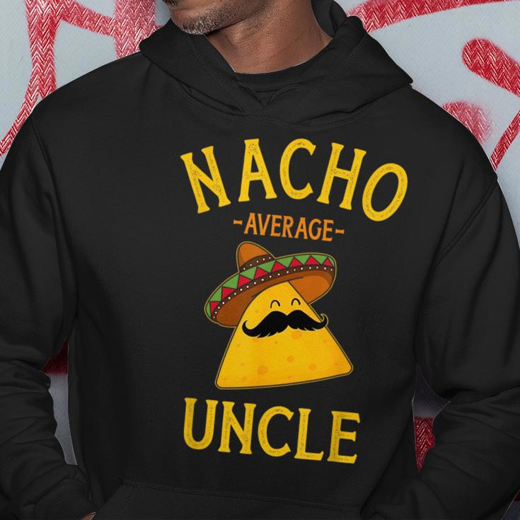 Nacho Average Uncle For Cinco De Mayo And Fathers Day Cinco De Mayo Funny Gifts Hoodie Unique Gifts
