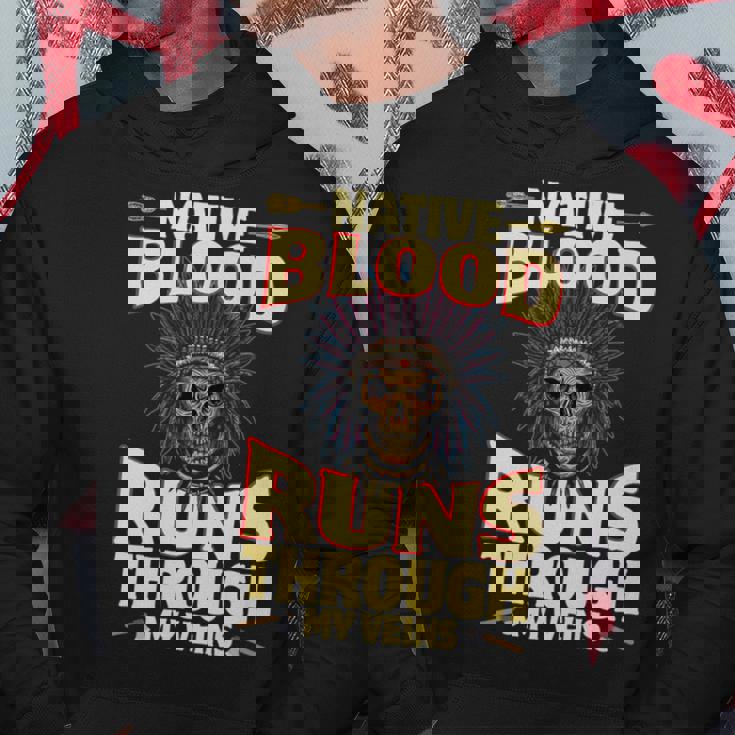 Native Blood Runs Through My Veins Indigenous Peoples Hoodie Unique Gifts