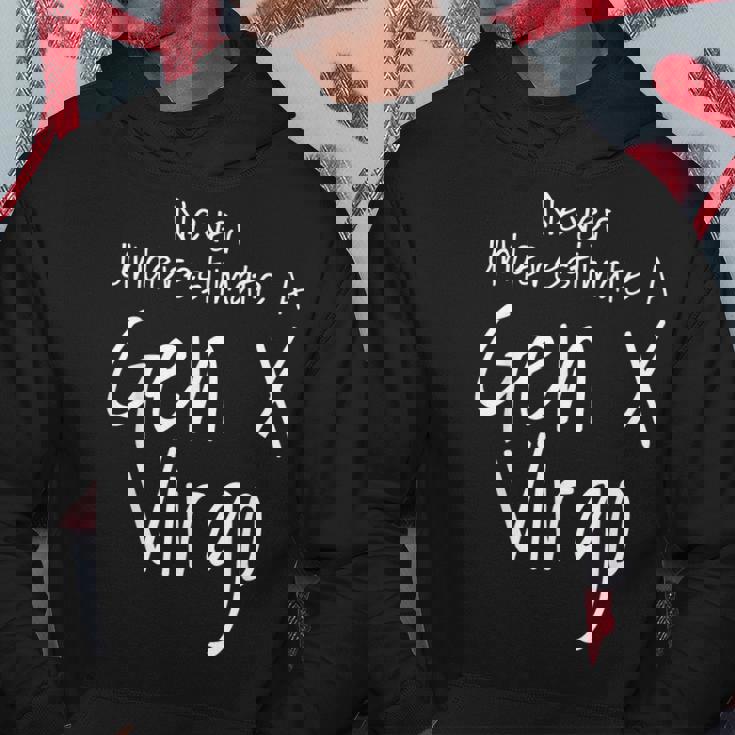 Never Underestimate A Gen X Virgo Zodiac Sign Funny Saying Hoodie Personalized Gifts
