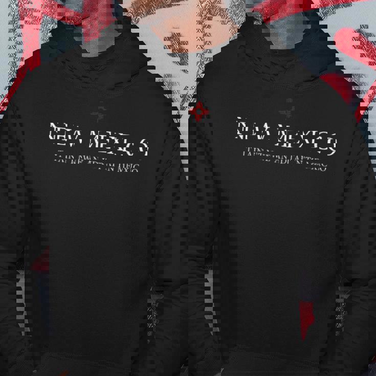 New Mexico It Aint New & Aint Mexico Cool New Mexico Hoodie Unique Gifts