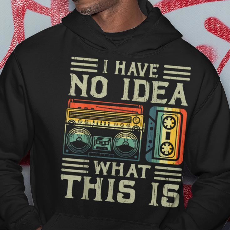 I Have No Idea What This Is 90S 80S Costume Retro 80S Hoodie Unique Gifts