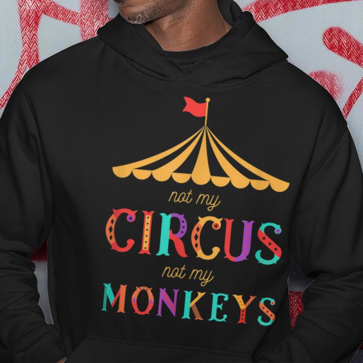 Not My Circus Not My MonkeysDrama Free Hoodie Unique Gifts