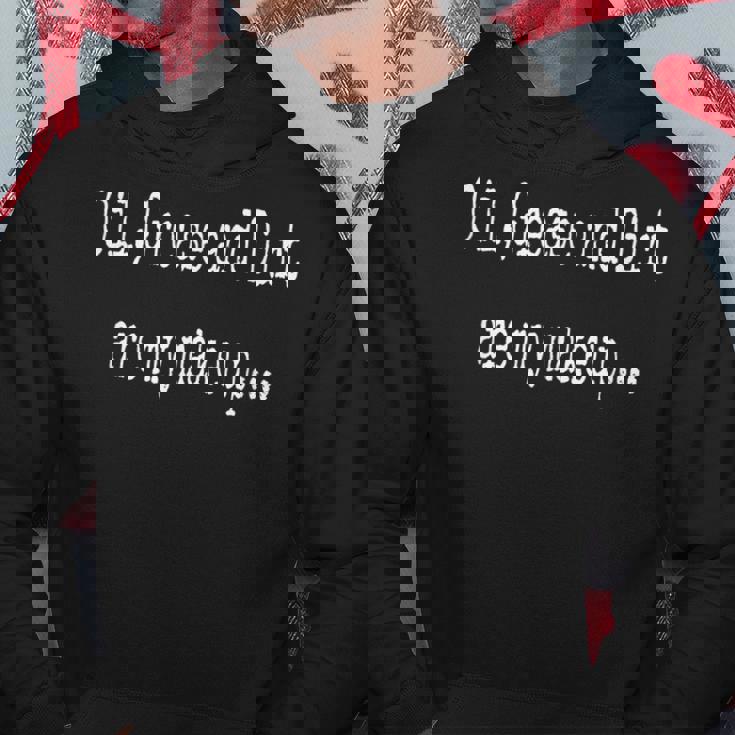 Oil Grease & Dirt Are My Makeup Mechanic Car Auto Dirtbike Hoodie Unique Gifts