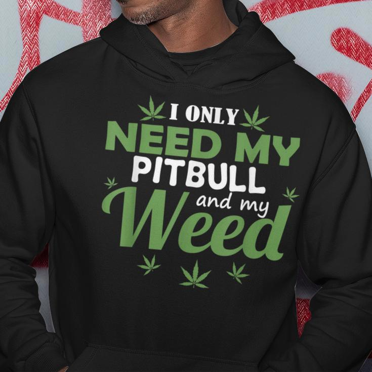 Only Need My Pitbull And My Weed Funny Marijuana Stoner Weed Funny Gifts Hoodie Unique Gifts