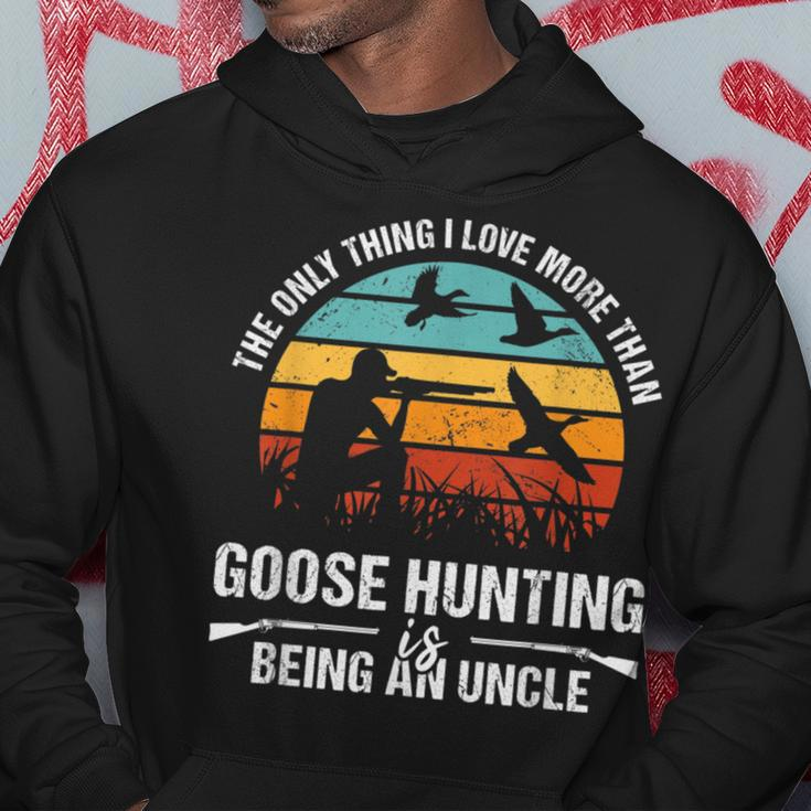 Only Thing I Love More Than Goose Hunting Is Being A Uncle Hoodie Unique Gifts