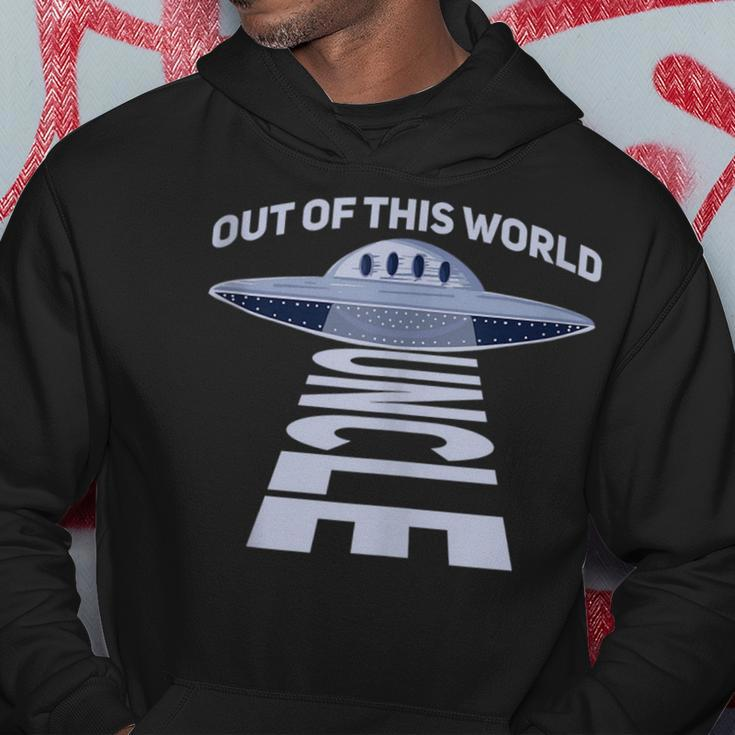 Out Of This World Uncle Quote For Your Ufo Uncle Hoodie Unique Gifts