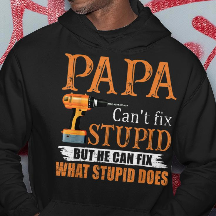 Papa Cant Fix Stupid But He Can Fix What Stupid Does Hoodie Unique Gifts