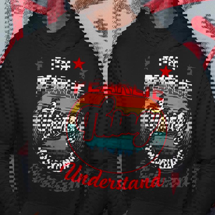 Pearlie Name Its A Pearlie Thing Hoodie Unique Gifts Pearlie Name Its A Pearlie Thing Hoodie Unique Gifts