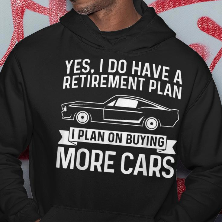I Plan On Buying More Cars Car Guy Retirement Plan Hoodie Personalized Gifts