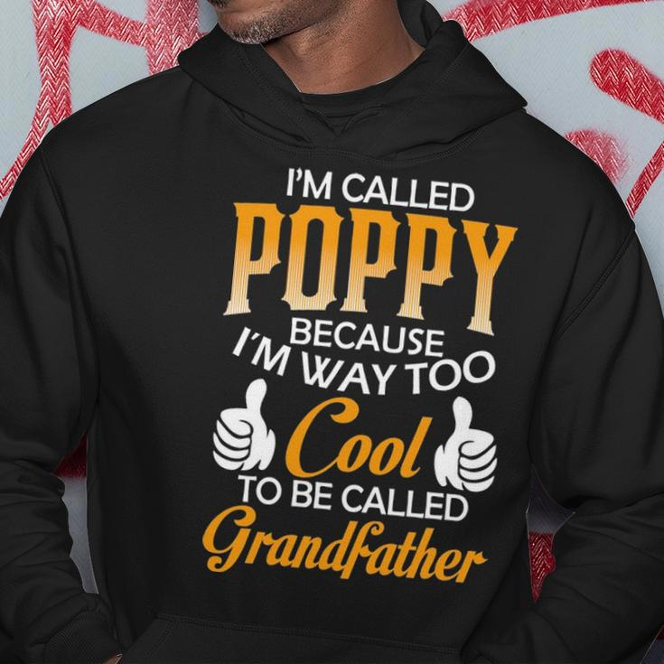 Poppy Grandpa Gift Im Called Poppy Because Im Too Cool To Be Called Grandfather Hoodie Funny Gifts