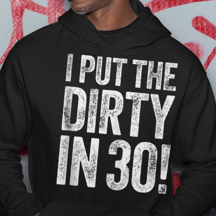 I Put The Dirty In Thirty 30Th Birthday Hoodie Unique Gifts