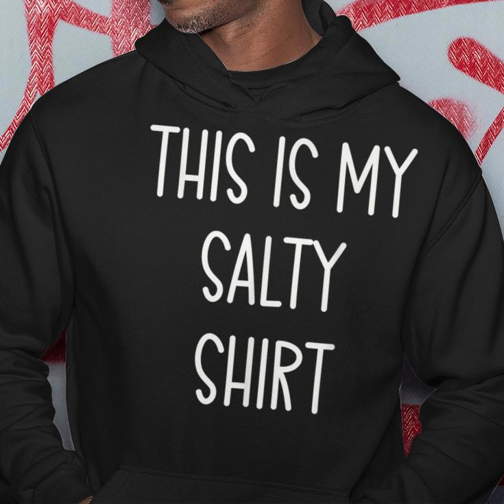 This Is My Salty Funny Handwritten Quote Hoodie Funny Gifts