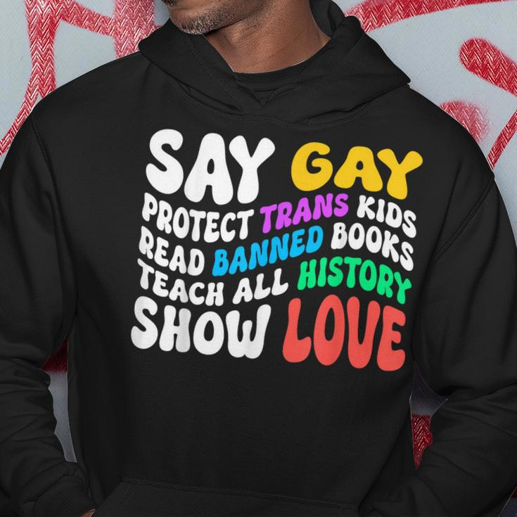 Say Gay Protect Trans Kids Read Banned Books Show Love Funny Hoodie Unique Gifts