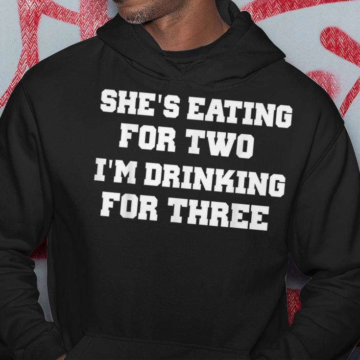 Shes Eating For Two Im Drinking For Three Funny Drinking Funny Designs Funny Gifts Hoodie Unique Gifts