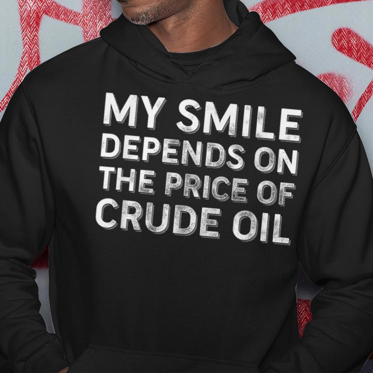 My Smile Depends On The Price Of Crude Oil Hoodie Unique Gifts