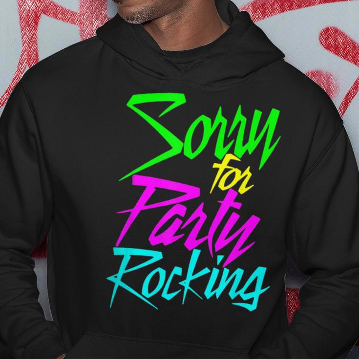 So Sorry For Party Rocking - Funny Humor Boy & Girl Hoodie Unique Gifts