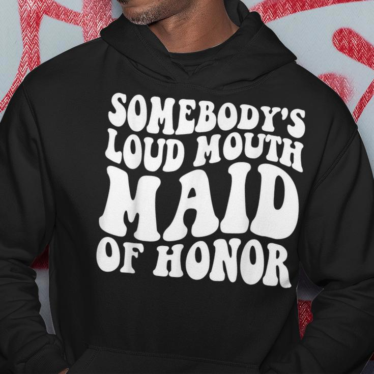 Somebodys Loud Mouth Maid Of Honor Bachelorette Party Hoodie Unique Gifts