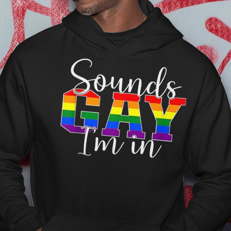 Sounds Gay Im In Lgbt Pride Gifts Lgbtq Flag Gay Pride Month Hoodie Unique Gifts
