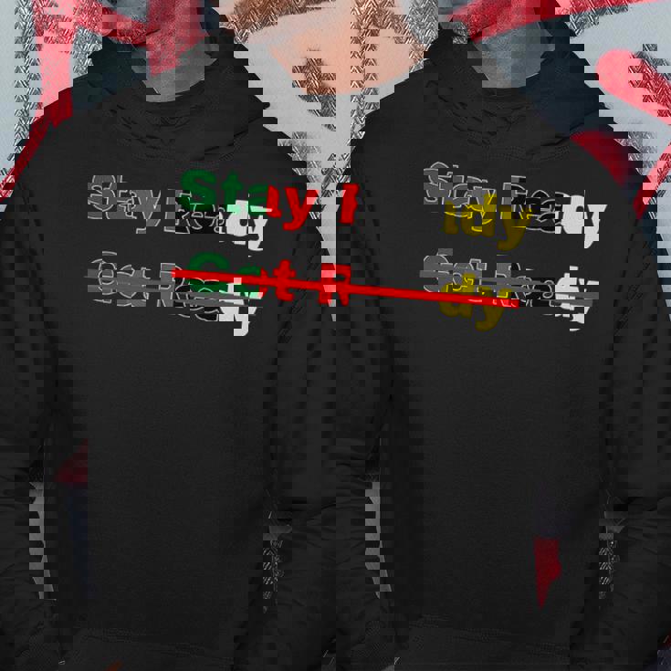 Stay Ready So You Dont Have To Get Ready Hoodie Unique Gifts