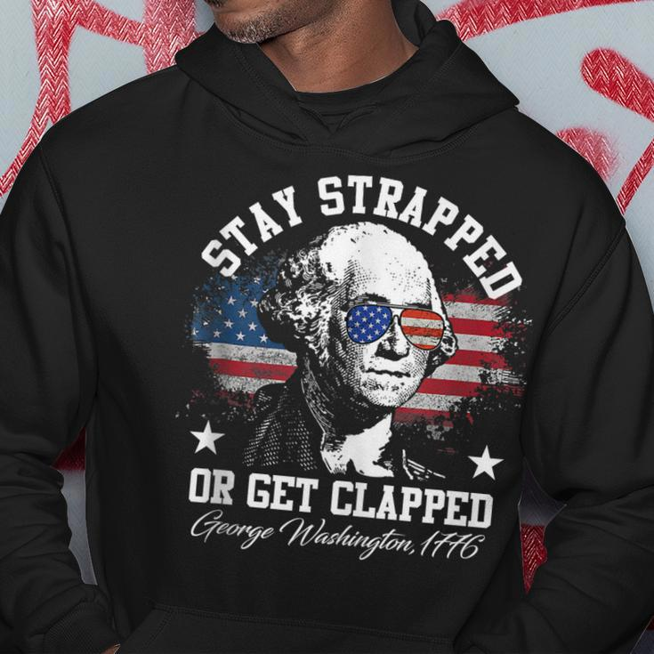 Stay Strapped Or Get Clapped George Washington 1776 Hoodie Unique Gifts