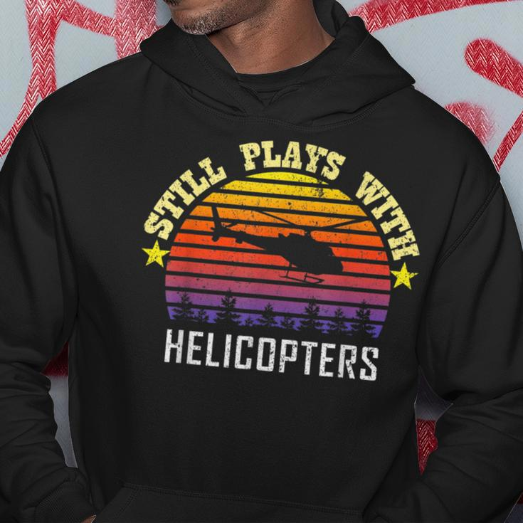 Still Plays With Helicopters Funny Vintage Pilot Gift Pilot Funny Gifts Hoodie Unique Gifts